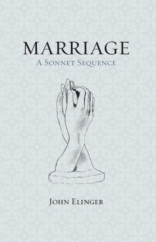Бумажная книга «Marriage: A Sonnet Sequence», автор Джон Элингер - фото №1