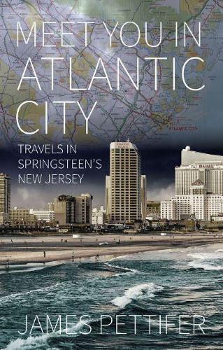 Бумажная книга «Meet You in Atlantic City: Travels in Springsteen's New Jersey», автор Джеймс Петтифер - фото №1