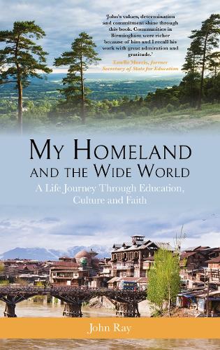Бумажная книга «My Homeland and the Wide World: A Life Journey Through Education, Culture and Faith», автор Джон Рэй - фото №1