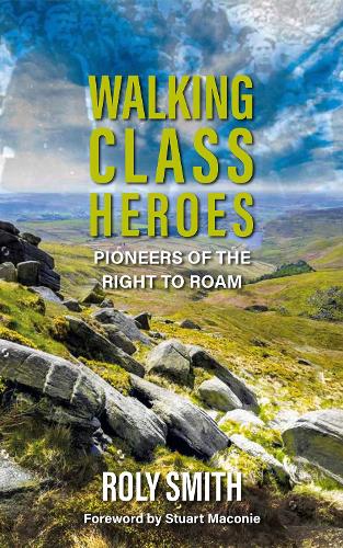 Бумажная книга «Walking Class Heroes: Pioneers of the Right to Roam», автор Роли Смит - фото №1
