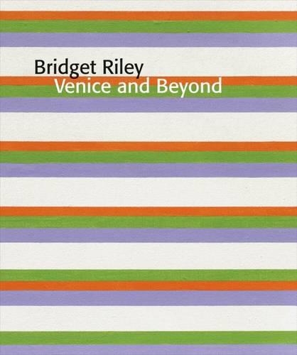 Паперова книга «Bridget Riley: Venice and Beyond», автор Пол Мурхаус - фото №1