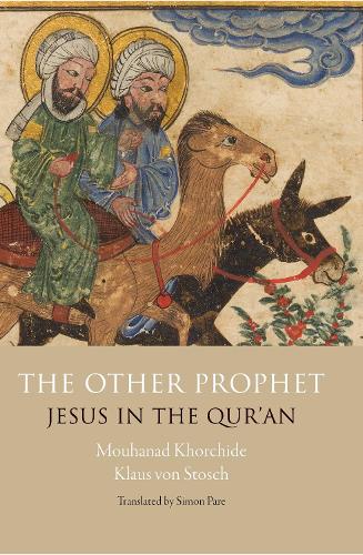 Бумажная книга «The Other Prophet: Jesus in the Qur'an», авторов Клаус фон Штош, Муханад Хорчиде - фото №1