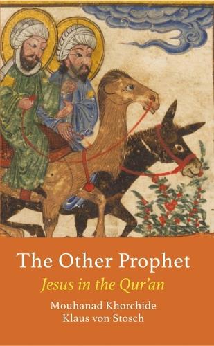 Бумажная книга «The Other Prophet: Jesus in the Qur'an», авторов Клаус фон Штош, Муханад Хорчиде - фото №1