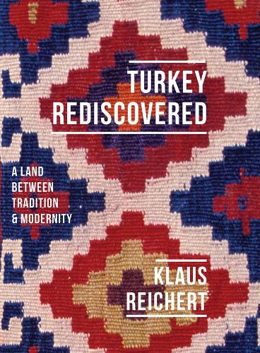 Бумажная книга «Turkey Rediscovered: A Land between Tradition and Modernity», автор Клаус Райхерт - фото №1