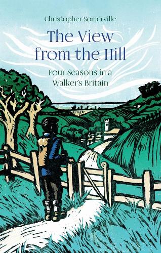 Бумажная книга «The View from the Hill: Four Seasons in a Walker's Britain», автор Кристофер Сомервиль - фото №1