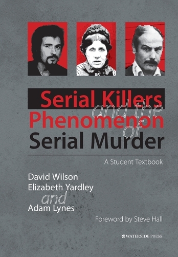 Паперова книга «Serial Killers and the Phenomenon of Serial Murder: A Student Textbook», авторів Адам Лайнс, Девід Уїлсон, Елізабет Ярдлі - фото №1