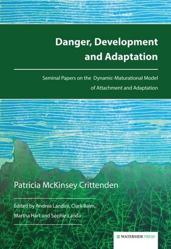 Паперова книга «Danger, Development and Adaptation: Seminal Papers on the Dynamic-Maturational Model of Attachment and Adaptation», автор Патриція МакКінсі Кріттенден - фото №1