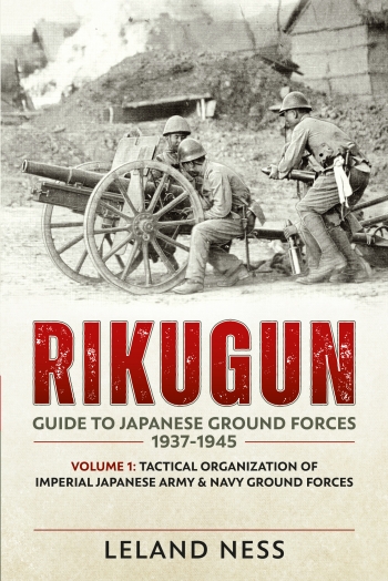 Бумажная книга «Rikugun Guide to Japanese Ground Forces 1937-1945. Volume 1. Tactical Organization of Imperial Japanese Army and Navy Ground Forces», автор Лиланд Несс - фото №1
