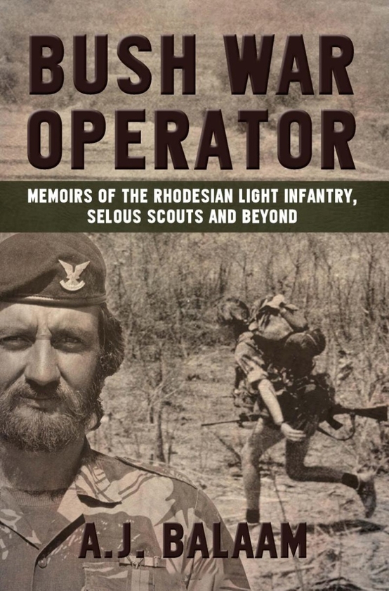 Бумажная книга «Bush War Operator. Memoirs of the Rhodesian Light Infantry, Selous Scouts and Beyond», автор Эй Джей Валаам - фото №1