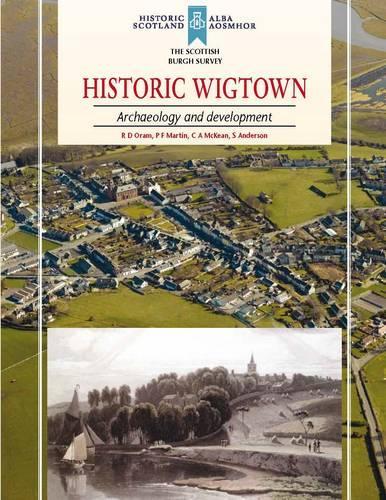 Паперова книга «Historic Wigtown: Archaeology and Development», авторів К. МакКін, П.Ф. Мартін, Р.Д. Орам, С. Андерсон - фото №1