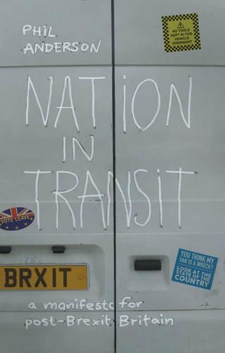 Паперова книга «Nation in Transit: A Manifesto for Post-Brexit Britain», автор Філ Андерсон - фото №1