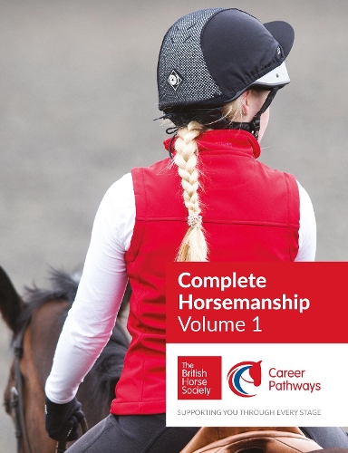 Паперова книга «BHS Complete Horsemanship: Volume 1: Supporting You Through Every Stage», автор Британське товариство коней - фото №1