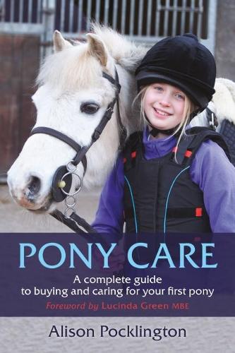 Бумажная книга «Pony Care: A complete guide to buying and caring for your first pony», автор Элисон Поклингтон - фото №1