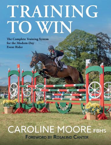 Бумажная книга «Training to Win: The Complete Training System for the Modern-Day Event Rider», автор Кэролайн Мур - фото №1