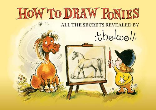 Бумажная книга «How to Draw Ponies: All the Secrets Revealed by Thelwell», автор Норман Телвелл - фото №1