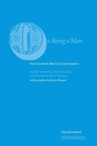 Паперова книга «On Being A Man: Four Scottish Men in Conversation», авторів Девід Торренс, Джон Карночан, Піт Шейман, Сенді Кемпбелл - фото №1