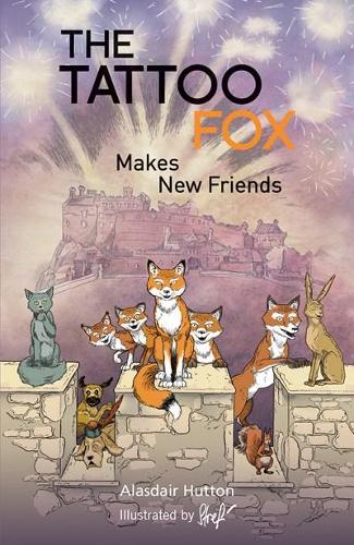 Паперова книга «The Tattoo Fox: Makes New Friends», автор Аласдер Гаттон - фото №1