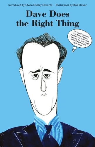 Бумажная книга «Dave Does the Right Thing: I'm David Cameron. I'm Prime Minister. I will do the right thing. I must do the right thing. We all must do the right thing.», автор Оуэн Дадли Эдвардс - фото №1