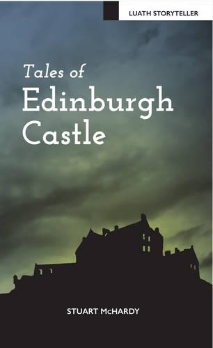 Бумажная книга «Tales of Edinburgh Castle», автор Стюарт Макхарди - фото №1