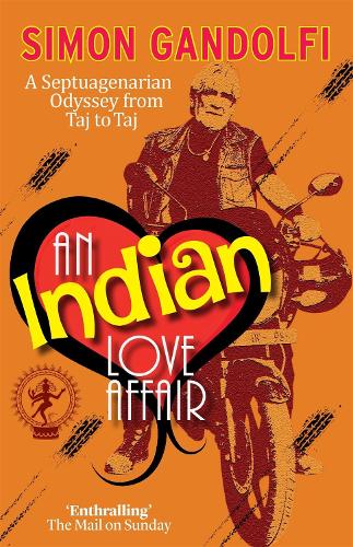 Бумажная книга «An Indian Love Affair: A Septuagenerian Odyssey from Taj to Taj», автор Саймон Гандольфи - фото №1