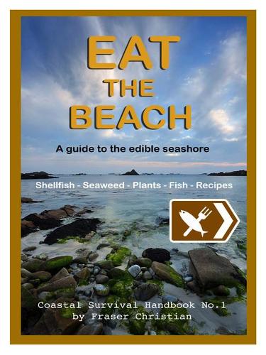 Паперова книга «Eat the Beach: A Guide to the Edible Seashore», автор Фрейзер Крістіан - фото №1
