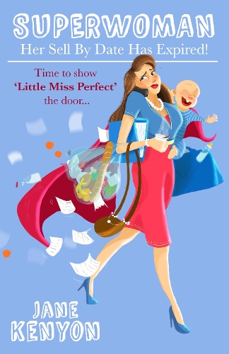 Бумажная книга «Superwoman: Her Sell By Date Has Expired!: Time to show Little Miss Perfect the door», автор Джейн Кеньон - фото №1