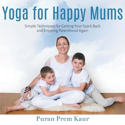Паперова книга «Yoga for Happy Mums: Simple techniques for getting your spark back and enjoying parenthood again», автор Емма Мартін - фото №1