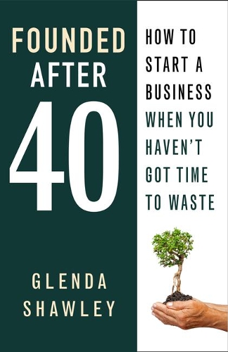 Бумажная книга «Founded After Forty: How to start a business when you haven't got time to waste», автор Гленда Шоули - фото №1