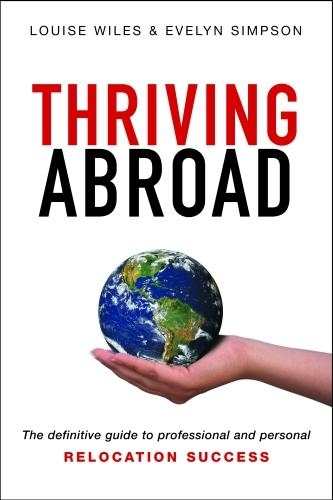 Паперова книга «Thriving Abroad: The definitive guide to professional and personal relocation success», авторів Евелін Сімпсон, Луїза Вайлс - фото №1