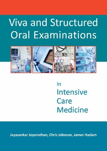 Бумажная книга «Viva and Structured Oral Examinations in Intensive Care Medicine», авторов Кристофер Джонсон, Джеймс Д. Хаслам, Джейасанкар Джейанатан - фото №1