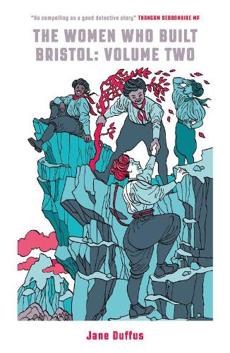 Бумажная книга «The Women Who Built Bristol: Volume Two», автор Джейн Даффус - фото №1