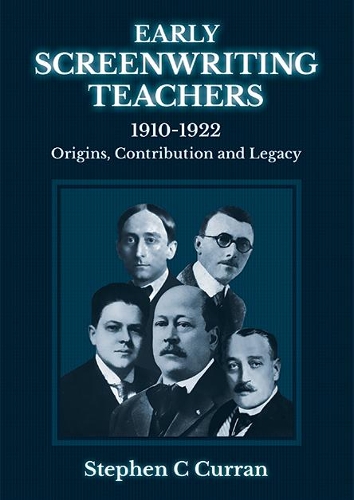 Бумажная книга «Early Screenwriting Teachers 1910-1922: Origins, Contribution and Legacy», автор Стивен Курран - фото №1