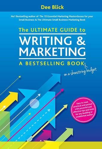 Бумажная книга «The Ultimate Guide to Writing and Marketing a Bestselling Book - on a Shoestring Budget», автор Ди Блик - фото №1
