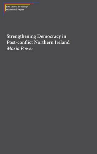 Паперова книга «Strengthening Democracy in Post-Conflict Northern Ireland», автор Марія Пауер - фото №1