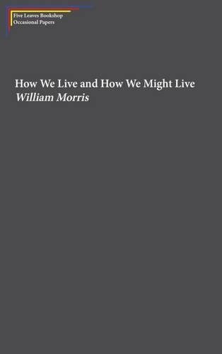 Бумажная книга «How We Live and How We Might Live», автор Уильям Моррис - фото №1