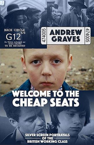 Паперова книга «Welcome to the Cheap Seats: Silver Screen Portrayals of the British Working Class», автор Ендрю Грейвс - фото №1