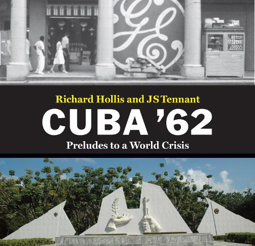 Бумажная книга «Cuba '62: Preludes to a World Crisis», авторов Дж. С. Теннант, Ричард Холлис - фото №1