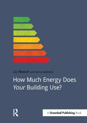 Паперова книга «How Much Energy Does Your Building Use?», авторів Керрі Машфорд, Ліз Рісон - фото №1
