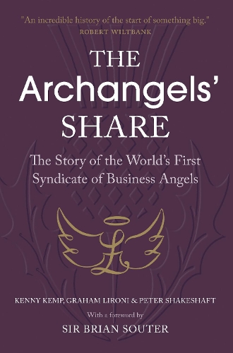 Паперова книга «The Archangels' Share: The Story of the World's First Syndicate of Business Angels», авторів Грем Ліроні, Кенні  Кемп, Пітер Шейкшафт - фото №1