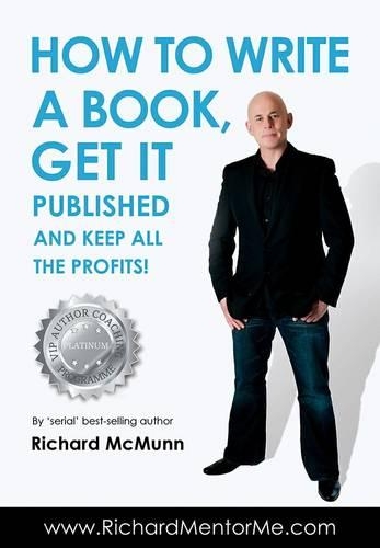 Paper book «How to Write a Book, Get it Published and Keep All the Profits», author Richard McMunn - фото №1