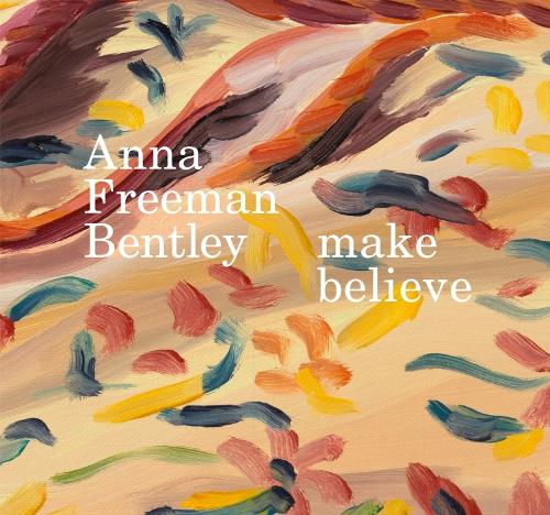 Бумажная книга «Anna Freeman Bentley – Make Believe», авторов Анна Фриман Бентли, Джорджи Паджет, Томас Маркс - фото №1