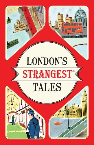 Бумажная книга «London's Strangest Tales: Extraordinary but True Stories from Over a Thousand Years of London's History», автор Том Куинн - фото №1