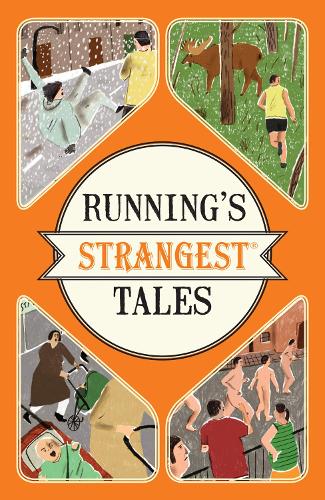 Паперова книга «Running's Strangest Tales: Extraordinary but True Tales from Over Five Centuries of Running», автор Ієн Спрегг - фото №1