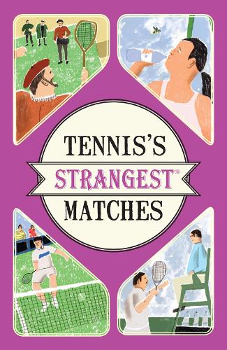 Паперова книга «Tennis's Strangest Matches: Extraordinary but True Stories from Over Five Centuries of Tennis», автор Пітер Седдон - фото №1