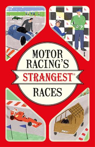 Бумажная книга «Motor Racing's Strangest Races: Extraordinary but True Stories from Over a Century of Motor Racing», автор Джефф Тибболлс - фото №1