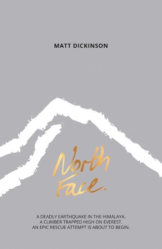 Бумажная книга «North Face: A deadly earthquake in the Himalaya. A climber trapped high on Everest. An epic rescue attempt is about to begin.», автор Мэтт Дикинсон - фото №1