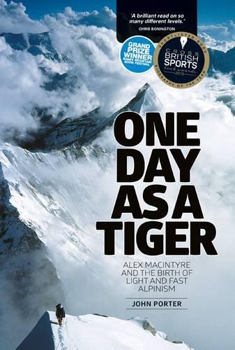 Бумажная книга «One Day as a Tiger: Alex Macintyre and the birth of light and fast alpinism», автор Джон Портер - фото №1