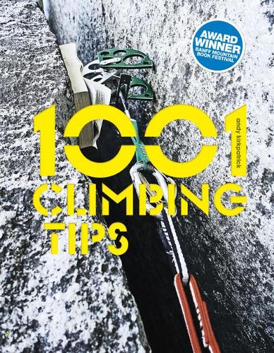 Бумажная книга «1001 Climbing Tips: The essential climbers’ guide: from rock, ice and big-wall climbing to diet, training and mountain survival», автор Энди Киркпатрик - фото №1