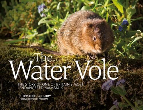 Бумажная книга «The Water Vole: The Story of One of Britain's Most Endangered Mammals», автор Кристин Грегори - фото №1