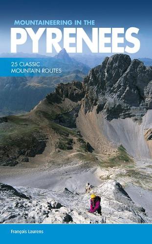 Бумажная книга «Mountaineering in the Pyrenees: 25 classic mountain routes», автор Франсуа Лоренс - фото №1